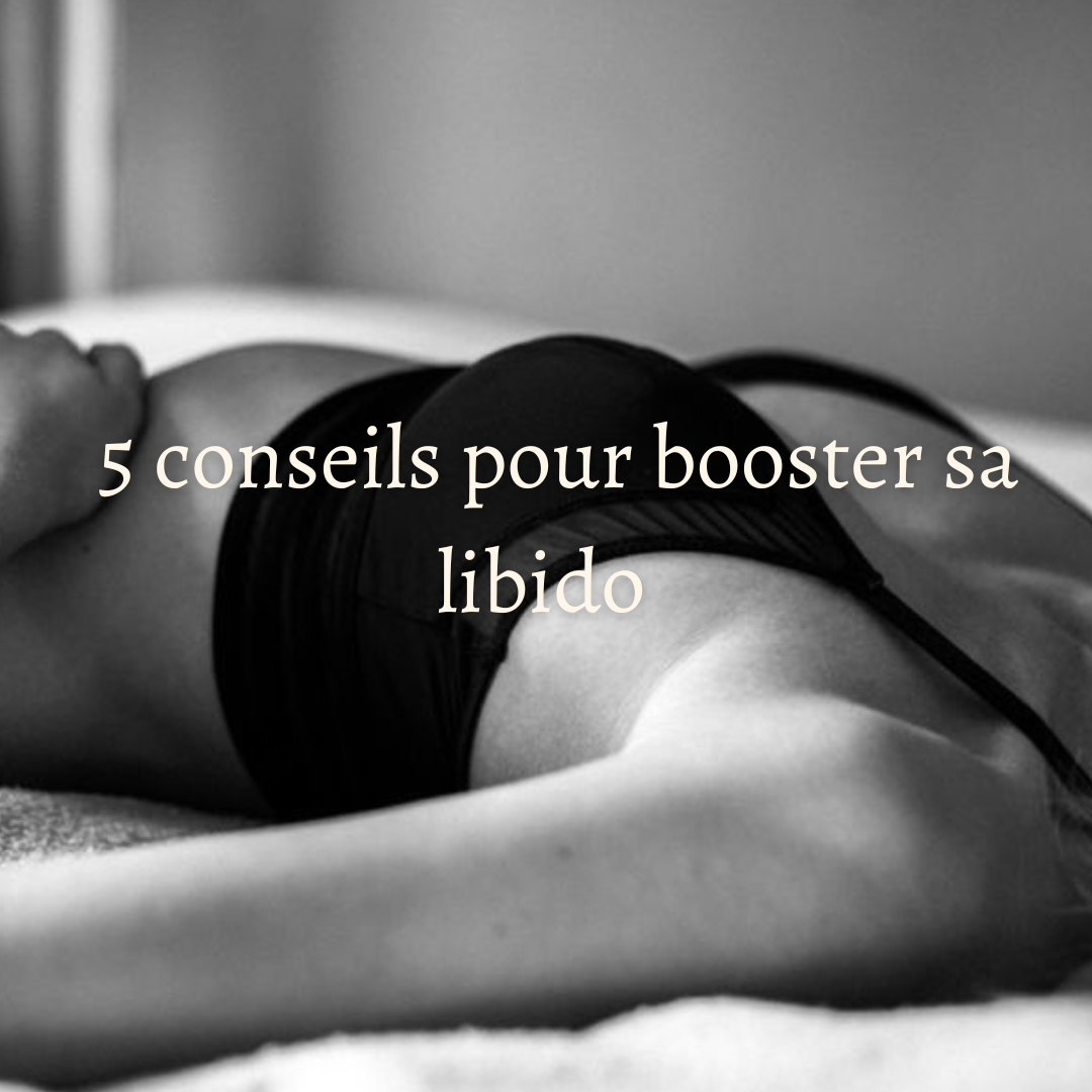 5 conseils pour booster sa libido