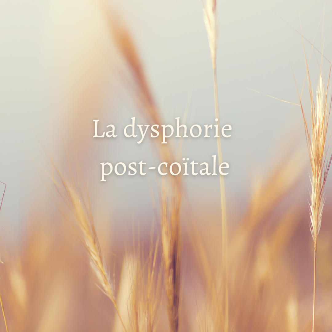 La dysphorie post-coïtale