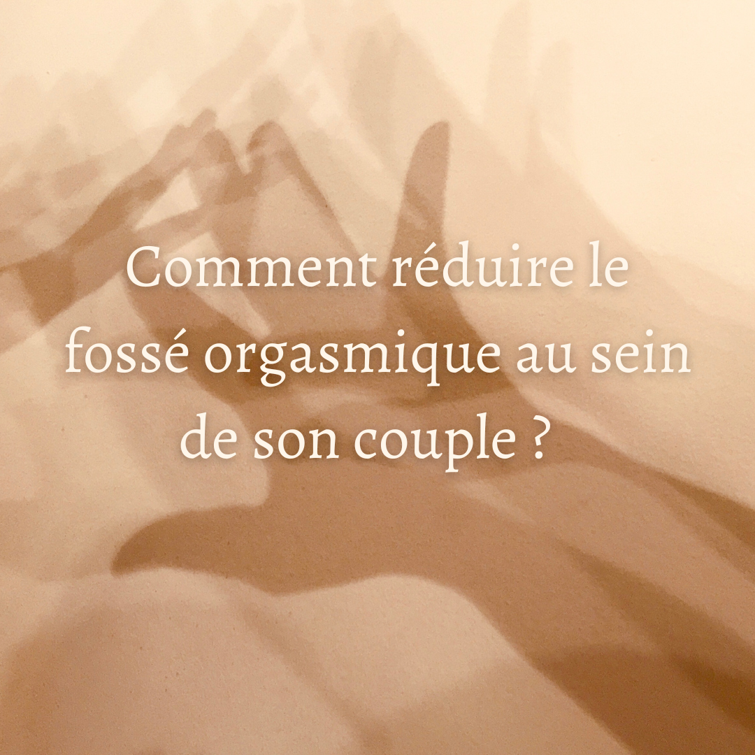 Comment réduire le fossé orgasmique au sein d'un couple ?