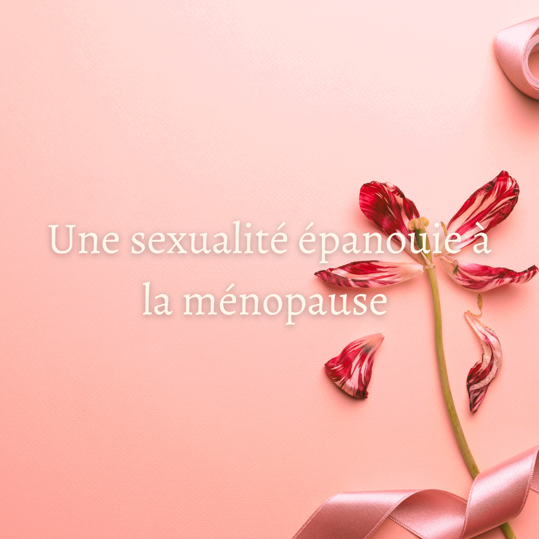 Le guide pour conserver une sexualité épanouie à la ménopause