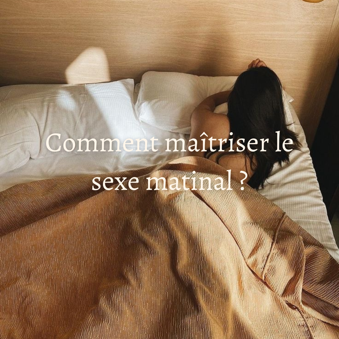 Huit conseils pour maîtriser le sexe matinal